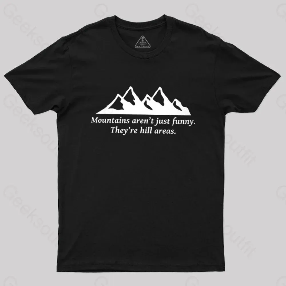 Mountain's Aren't Just Funny - They're Hill Areas Nerd T-Shirt - Image 2