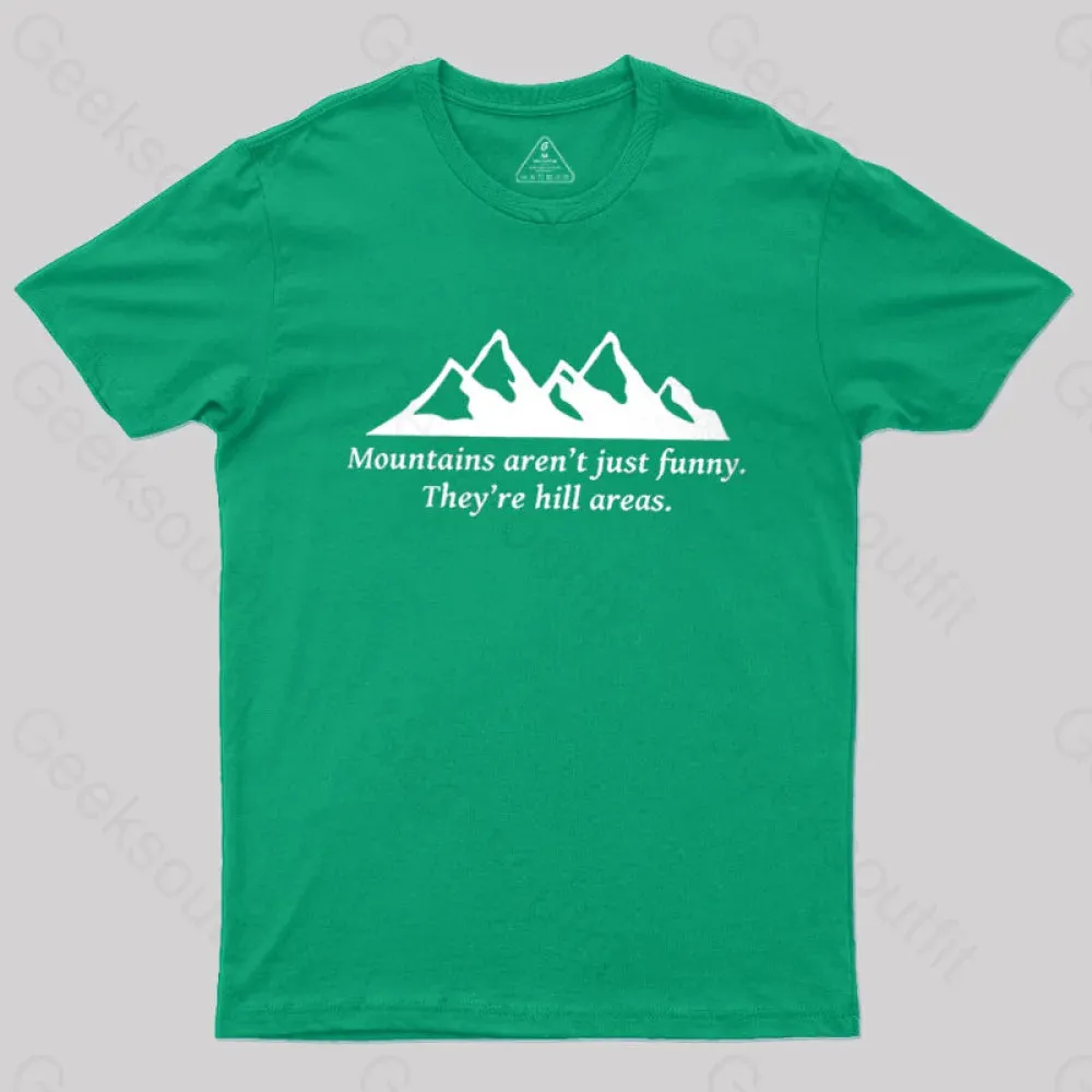 Mountain's Aren't Just Funny - They're Hill Areas Nerd T-Shirt - Image 6