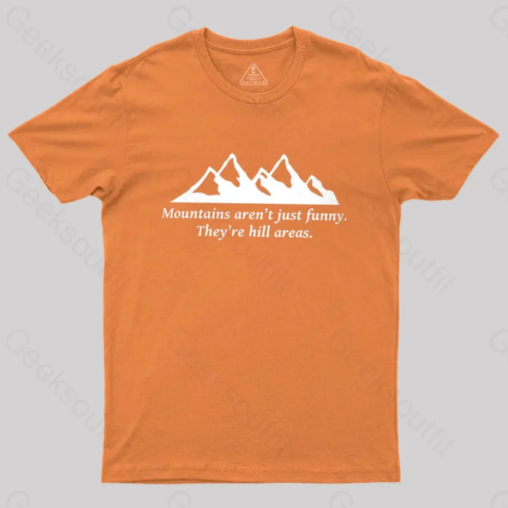 Mountain's Aren't Just Funny - They're Hill Areas Nerd T-Shirt - Image 8