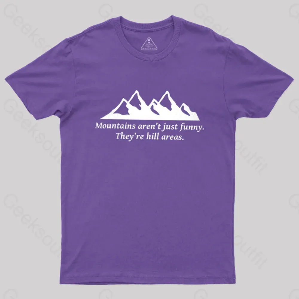 Mountain's Aren't Just Funny - They're Hill Areas Nerd T-Shirt - Image 9