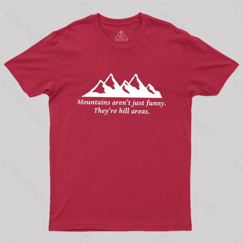 Mountain's Aren't Just Funny - They're Hill Areas Nerd T-Shirt - Image 10