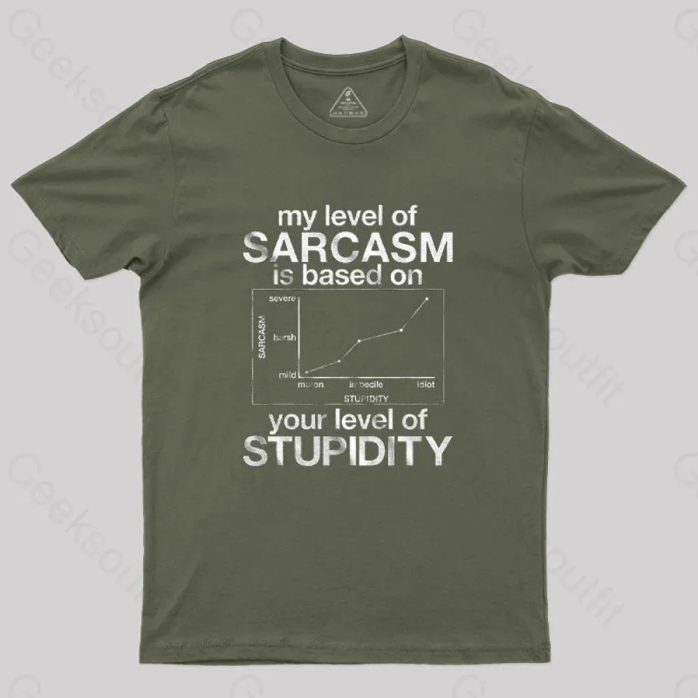 My Level of Sarcasm is Based on Your Level of Stupidity T-Shirt - Image 3