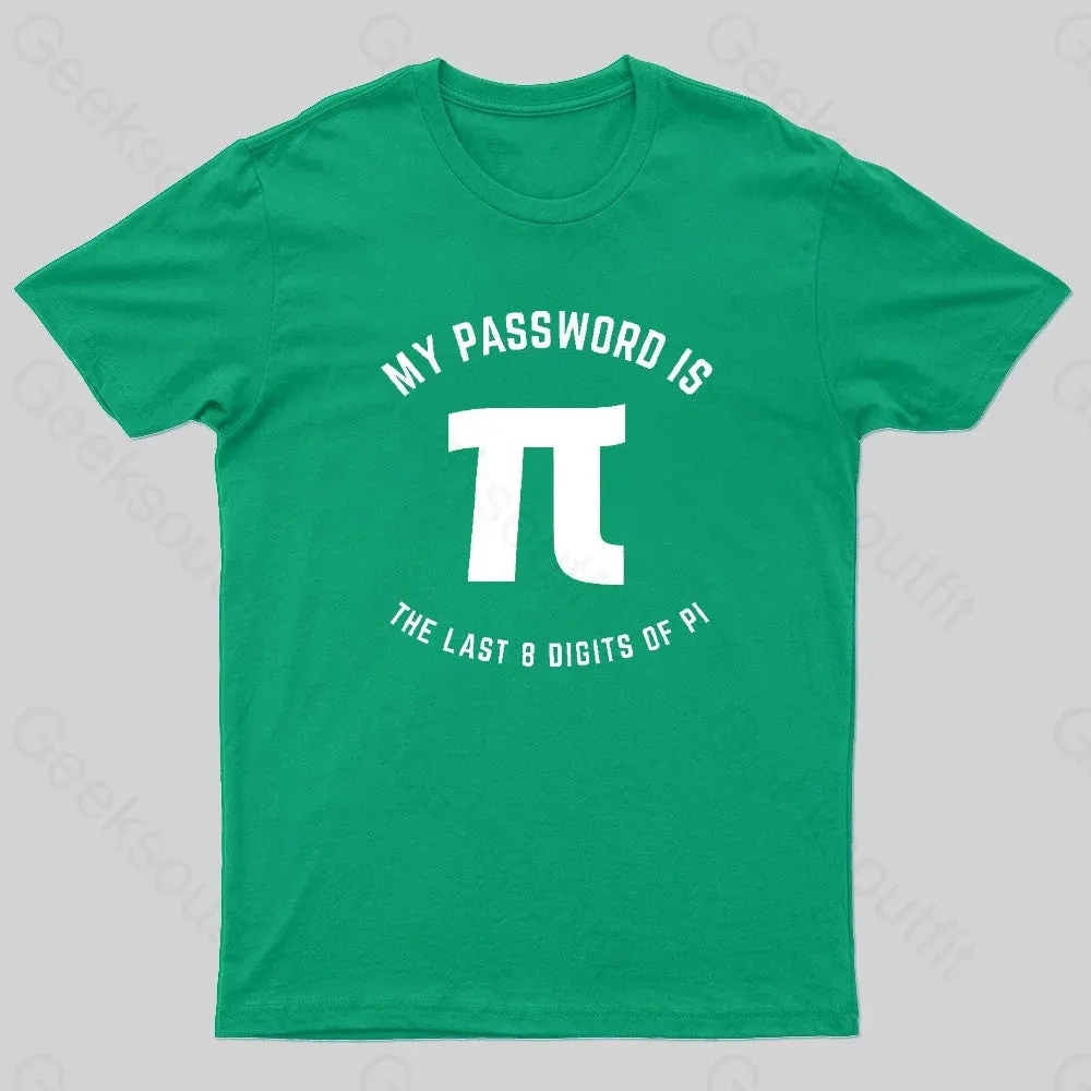 My Password Is The Last 8 Digits Of Pi Nerd T-Shirt - Image 6