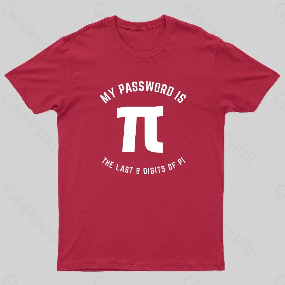 My Password Is The Last 8 Digits Of Pi Nerd T-Shirt - Image 4