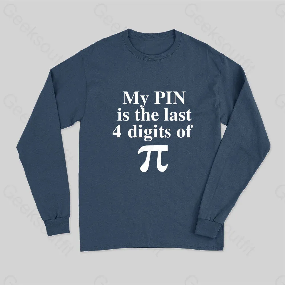 My Pin Is The Last 4 Digits Of Pi Long Sleeve T-Shirt - Image 3