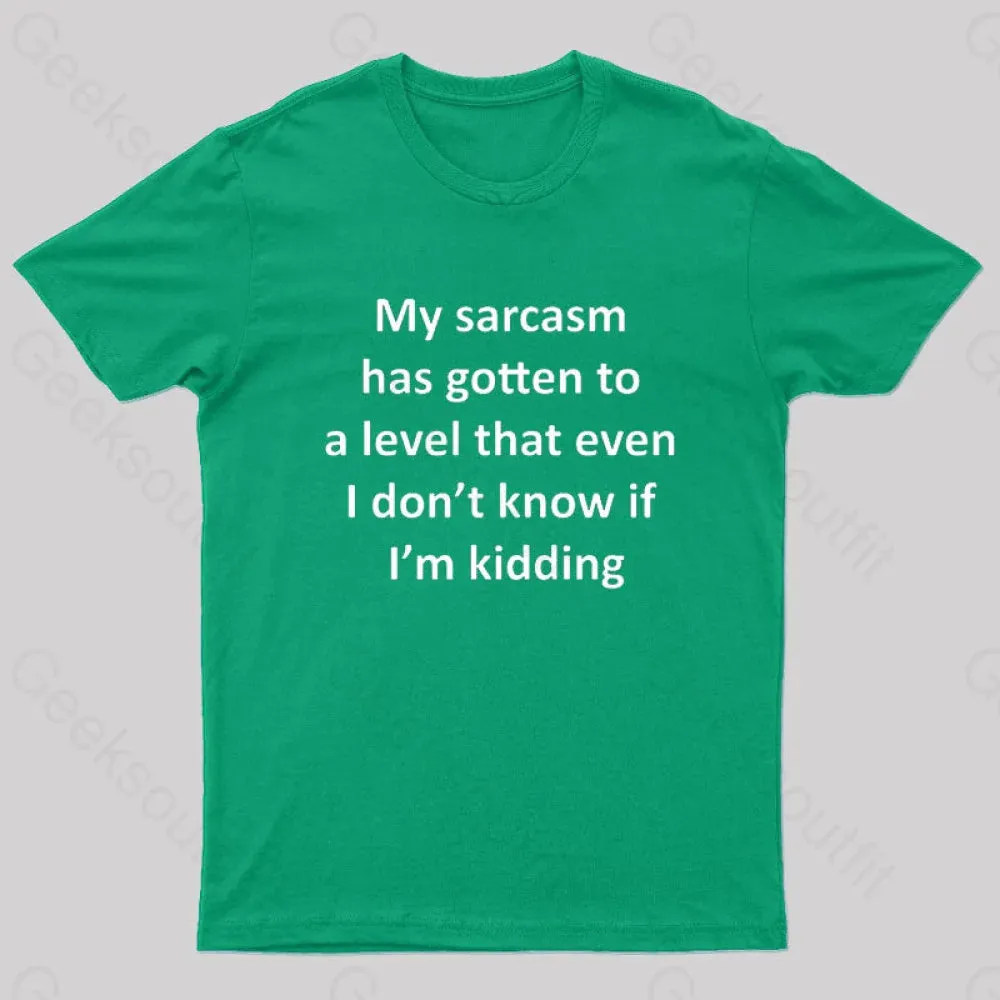 My Sarcasm Has Gotten To A Level Nerd T-Shirt - Image 5