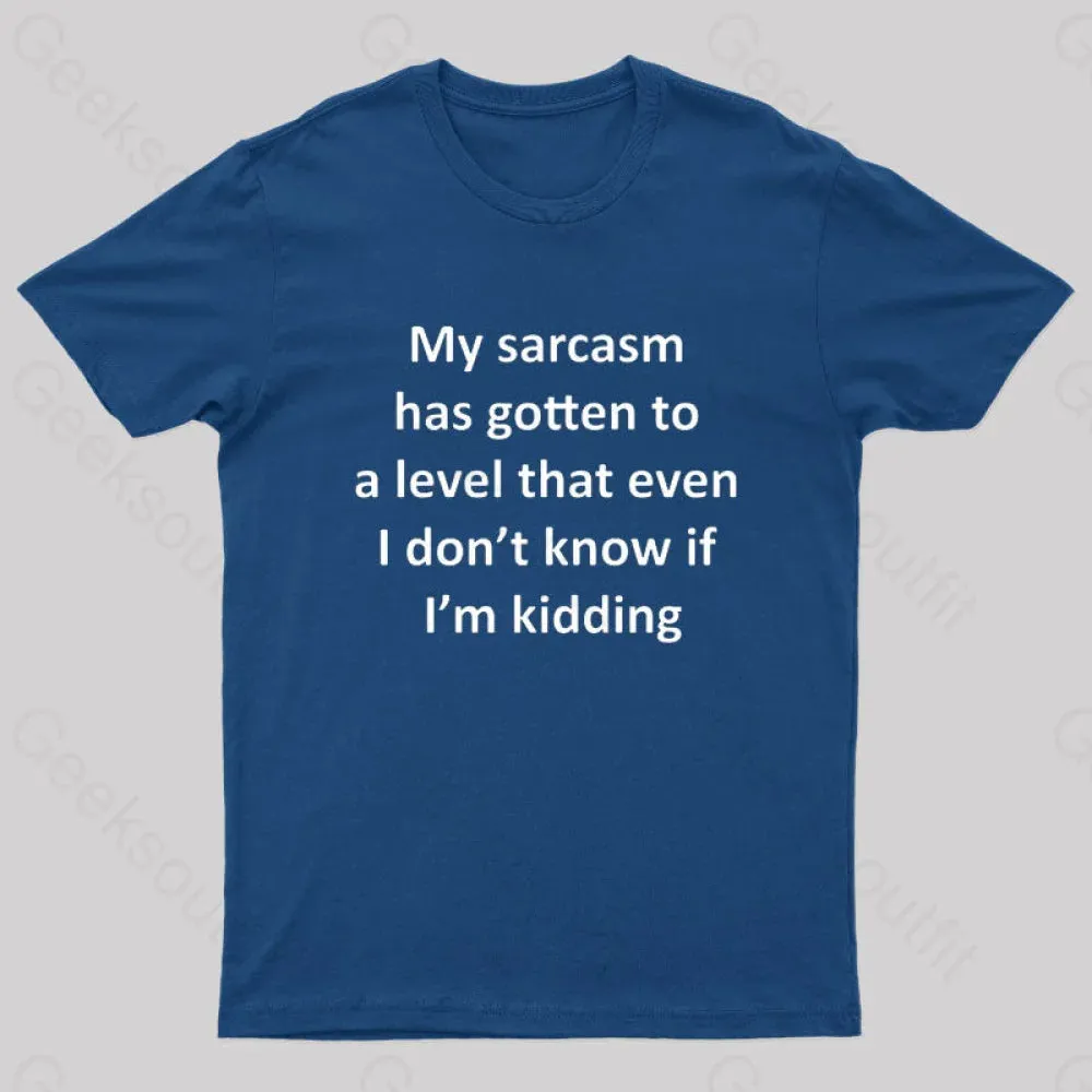 My Sarcasm Has Gotten To A Level Nerd T-Shirt - Image 3