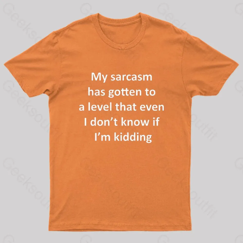 My Sarcasm Has Gotten To A Level Nerd T-Shirt - Image 8
