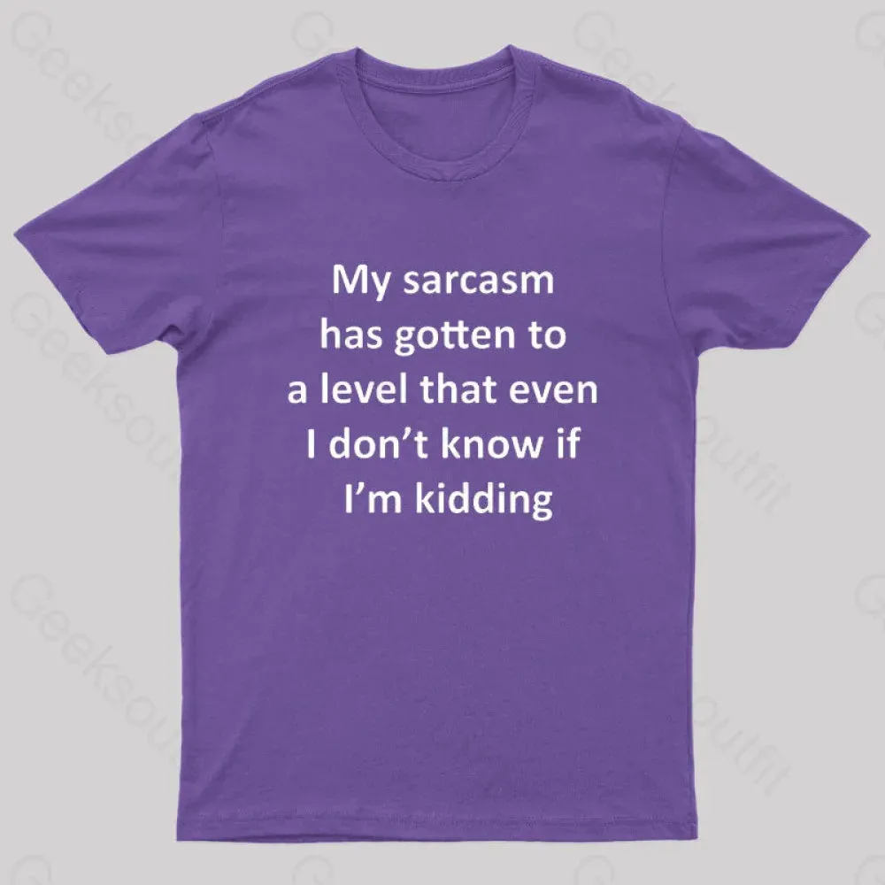 My Sarcasm Has Gotten To A Level Nerd T-Shirt - Image 6