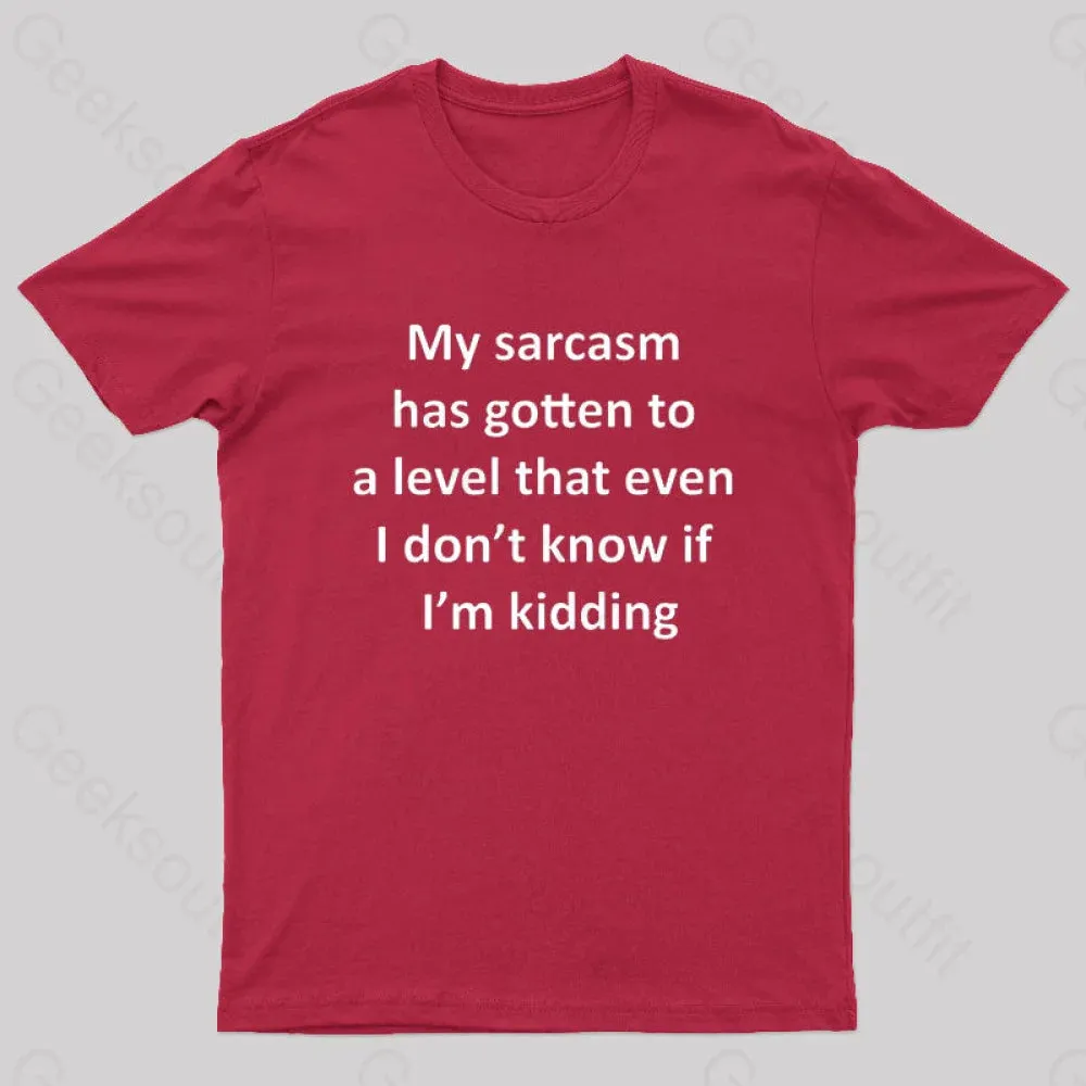 Alternative view of My Sarcasm Has Gotten To A Level Nerd T-Shirt