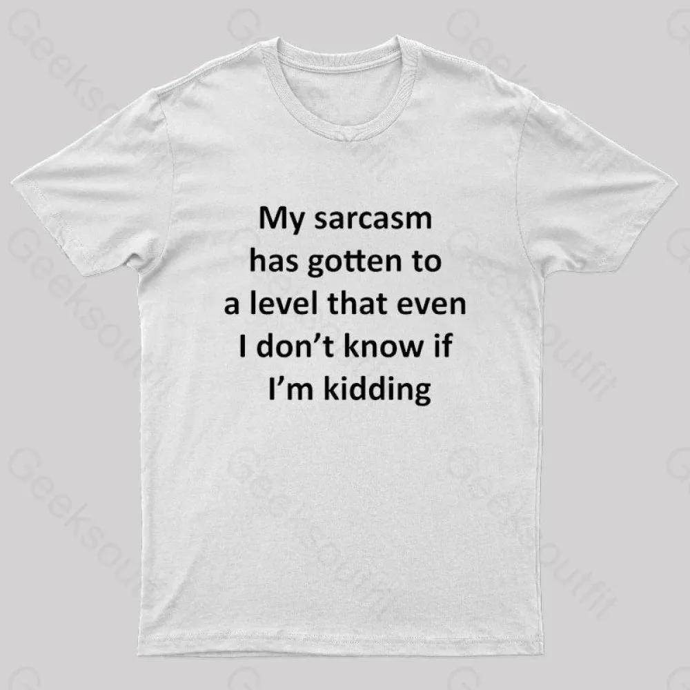 My Sarcasm Has Gotten To A Level Nerd T-Shirt - Image 11