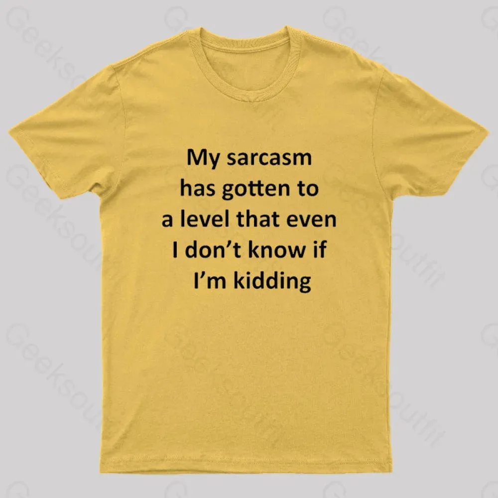 My Sarcasm Has Gotten To A Level Nerd T-Shirt - Image 9