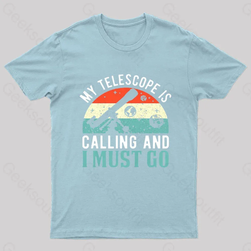 My Telescope Is Calling Nerd T-Shirt - Image 7