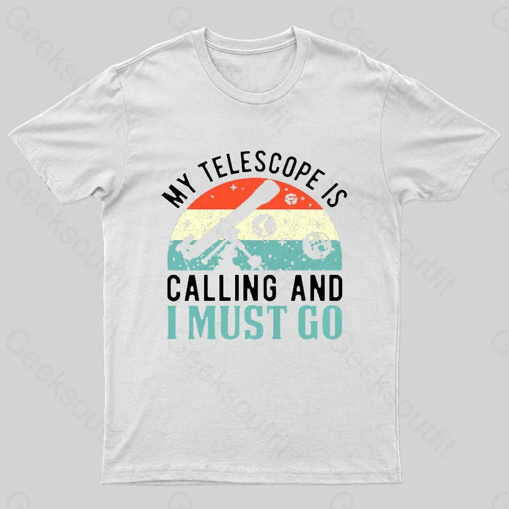 My Telescope Is Calling Nerd T-Shirt - Image 8