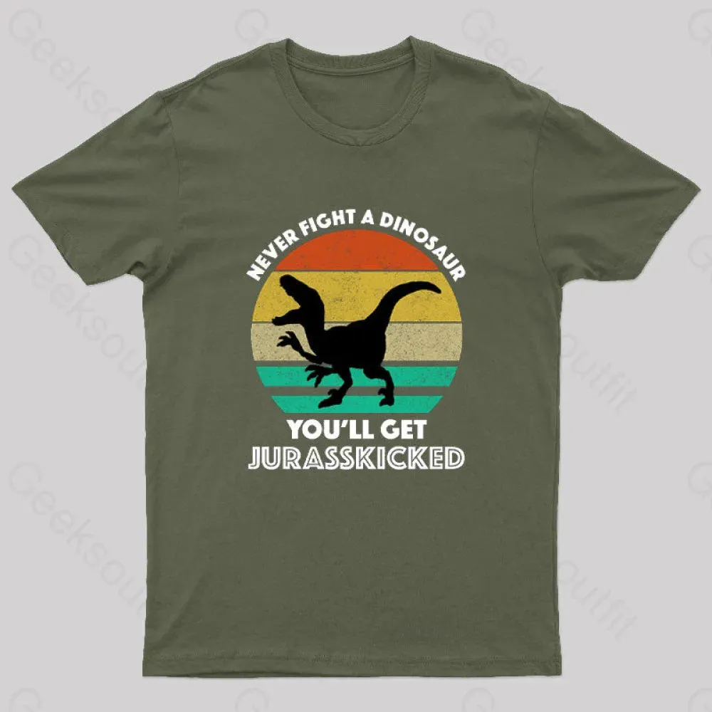 Never Fight A Dinosaur You'll Get Jurasskicked Geek T-Shirt - Image 2
