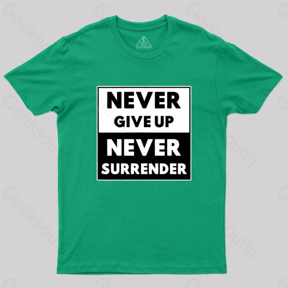 Never Give Up, Never Surrender T-Shirt - Image 8