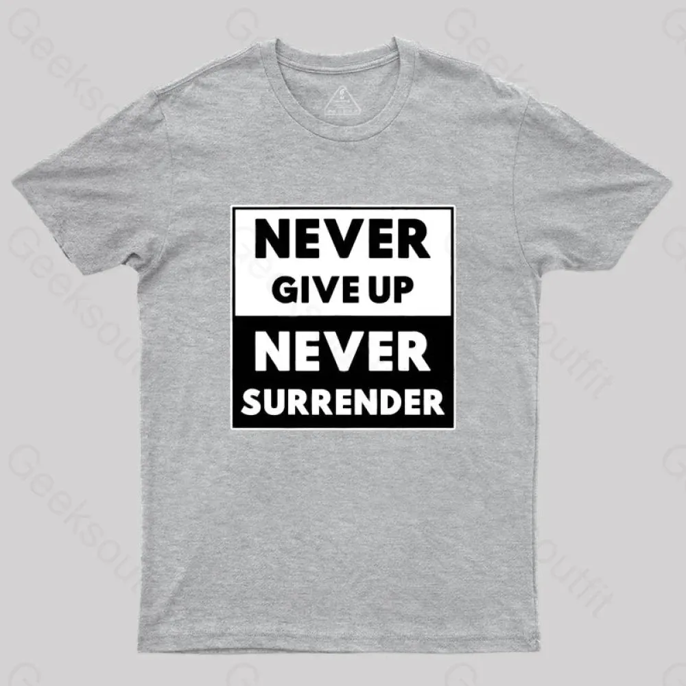 Never Give Up, Never Surrender T-Shirt - Image 5