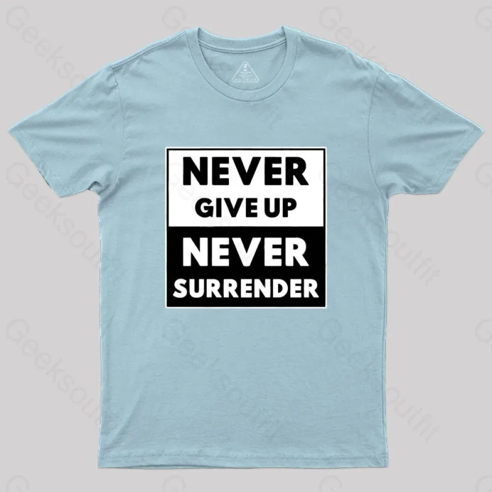 Never Give Up, Never Surrender T-Shirt - Image 6
