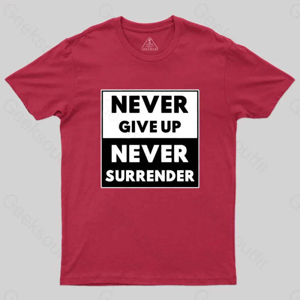 Never Give Up, Never Surrender T-Shirt - Image 7