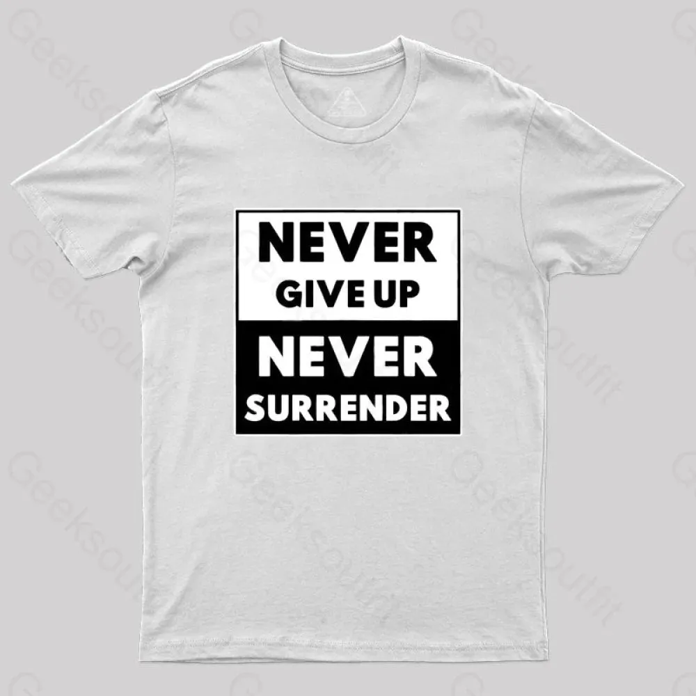 Never Give Up, Never Surrender T-Shirt - Image 3