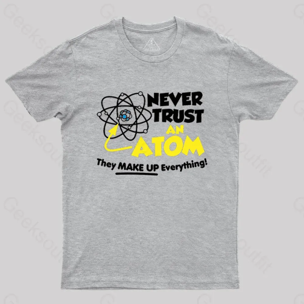 Never Trust an Atom T-Shirt - Image 7