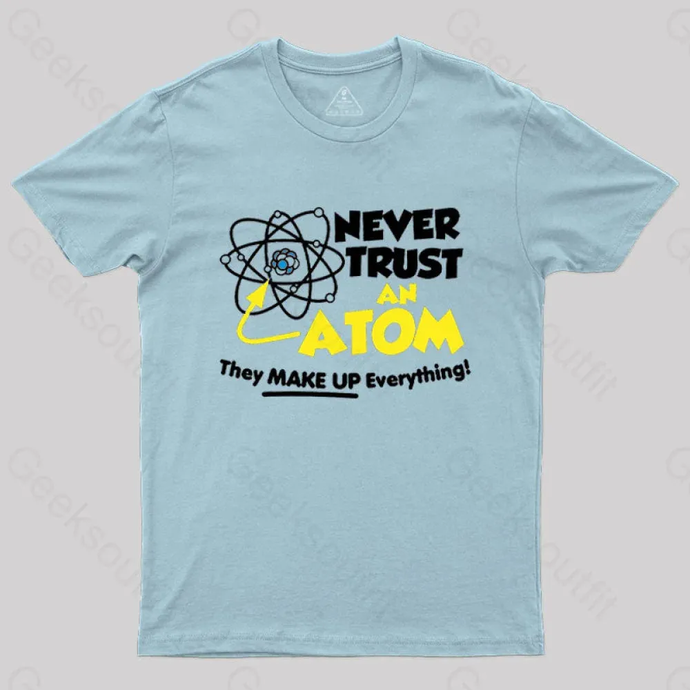 Never Trust an Atom T-Shirt - Image 6