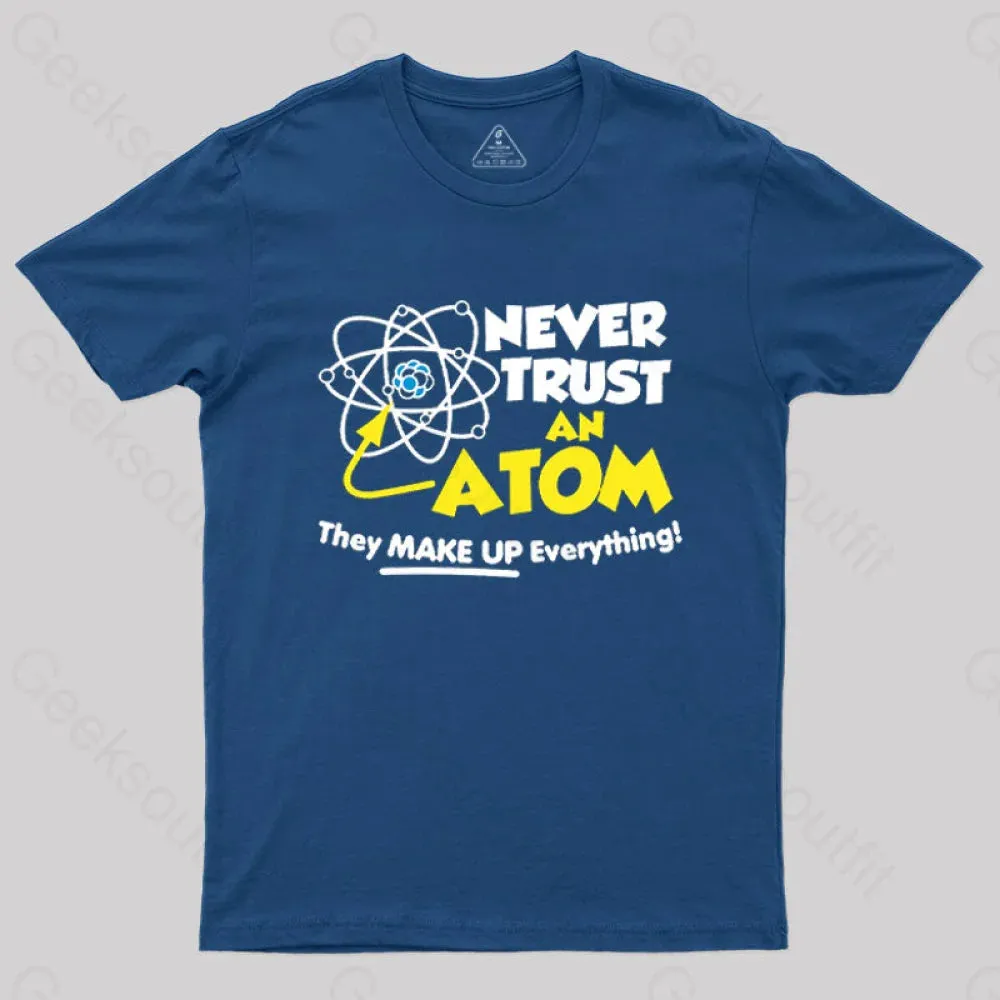 Never Trust an Atom T-Shirt - Image 3