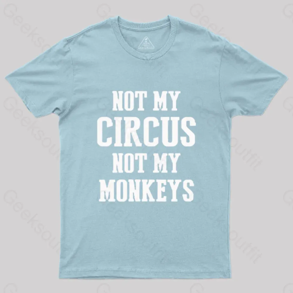 Not My Circus Not My Monkeys Nerd T-Shirt - Image 8