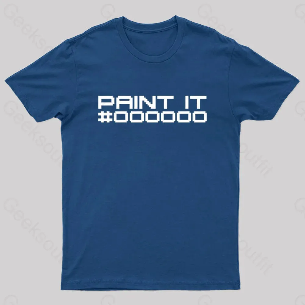 Paint It Black Geek T-Shirt