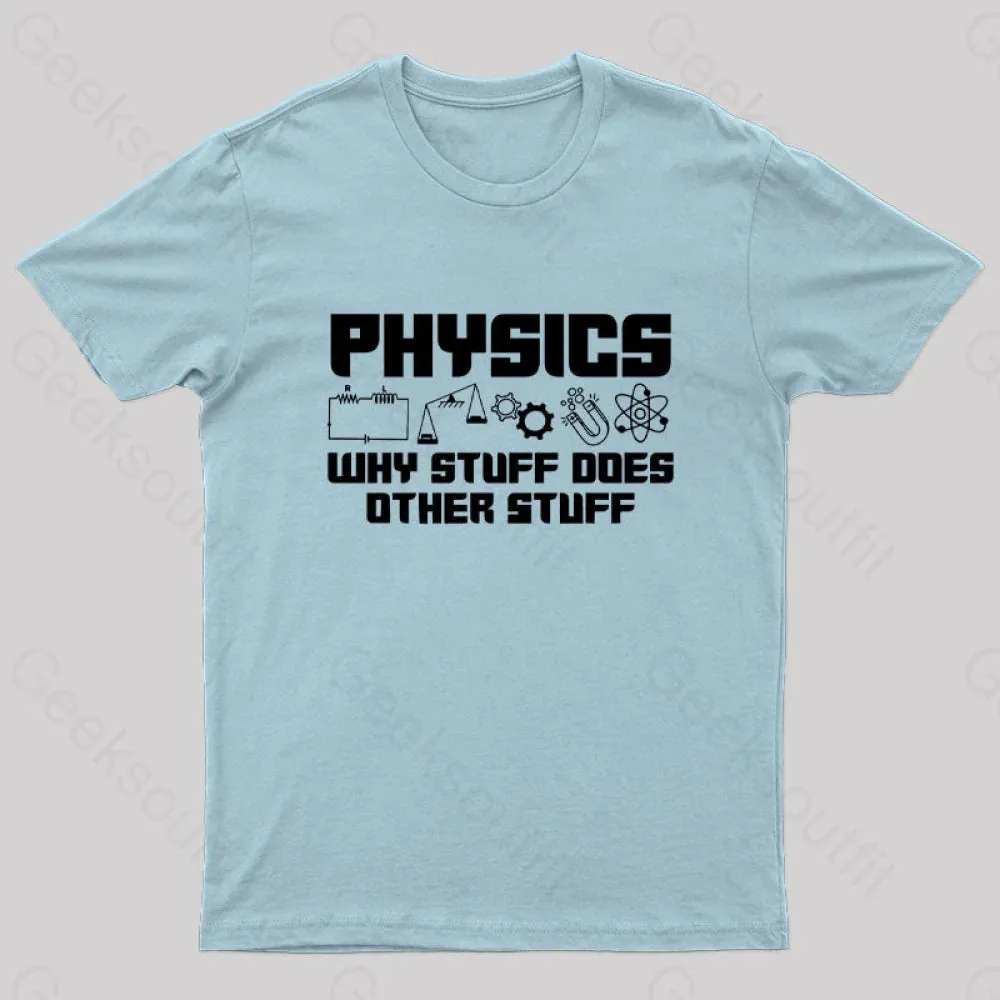 Physics Why Stuff Does Other Stuff Geek T-Shirt - Image 6