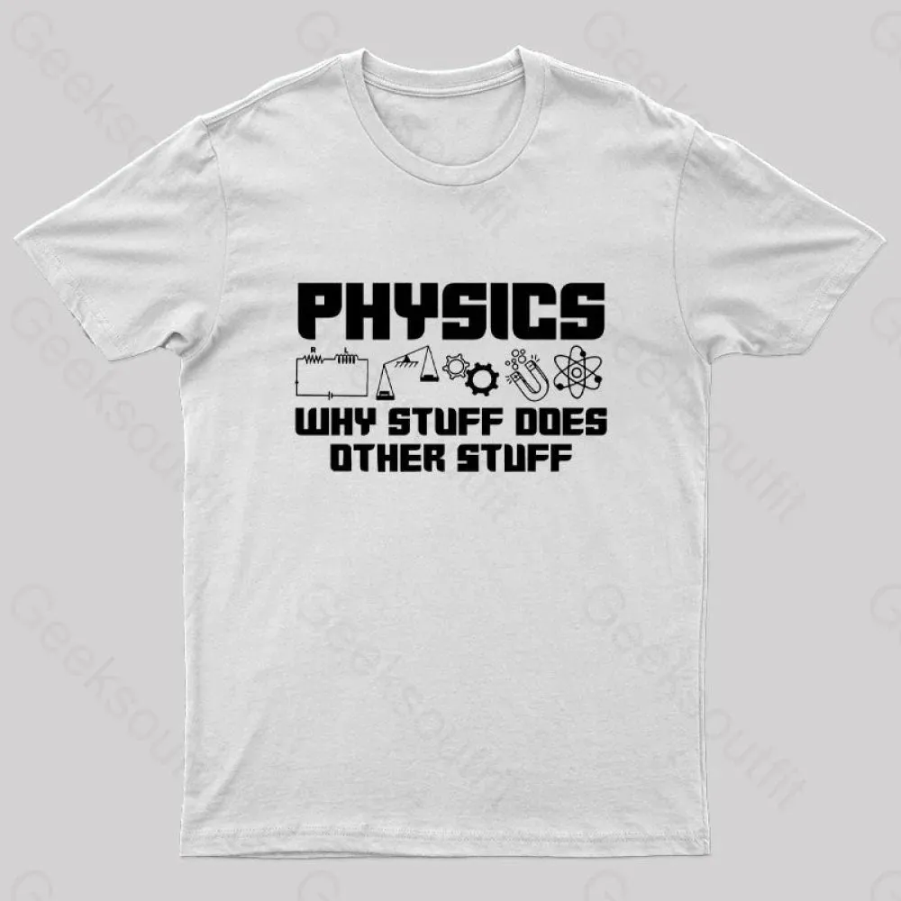 Physics Why Stuff Does Other Stuff Geek T-Shirt - Image 8