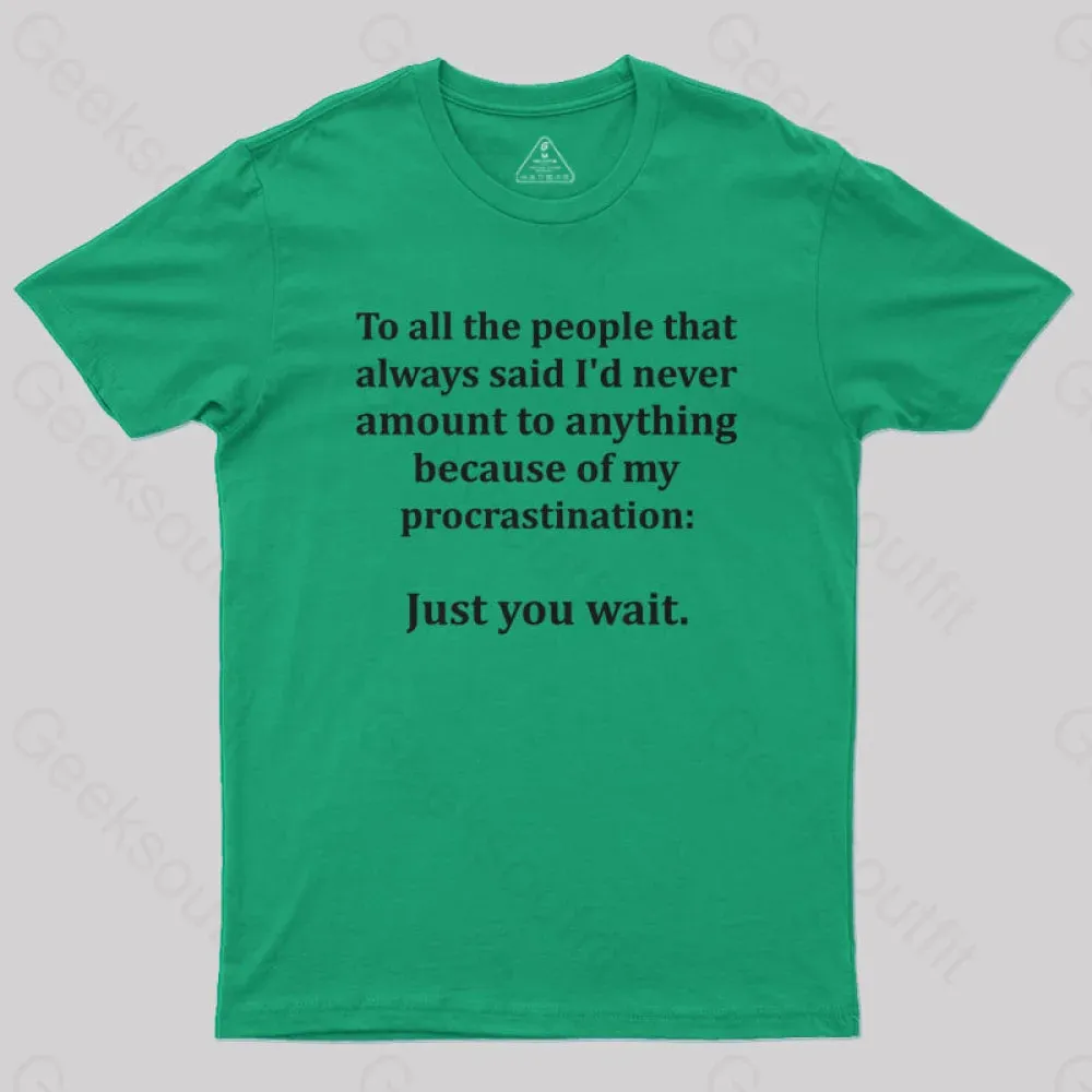 Procrastination Just Wait T-Shirt - Image 7