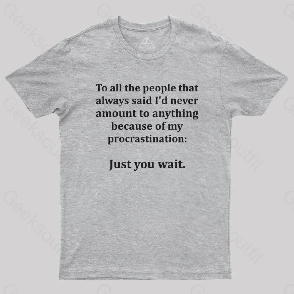 Procrastination Just Wait T-Shirt - Image 10
