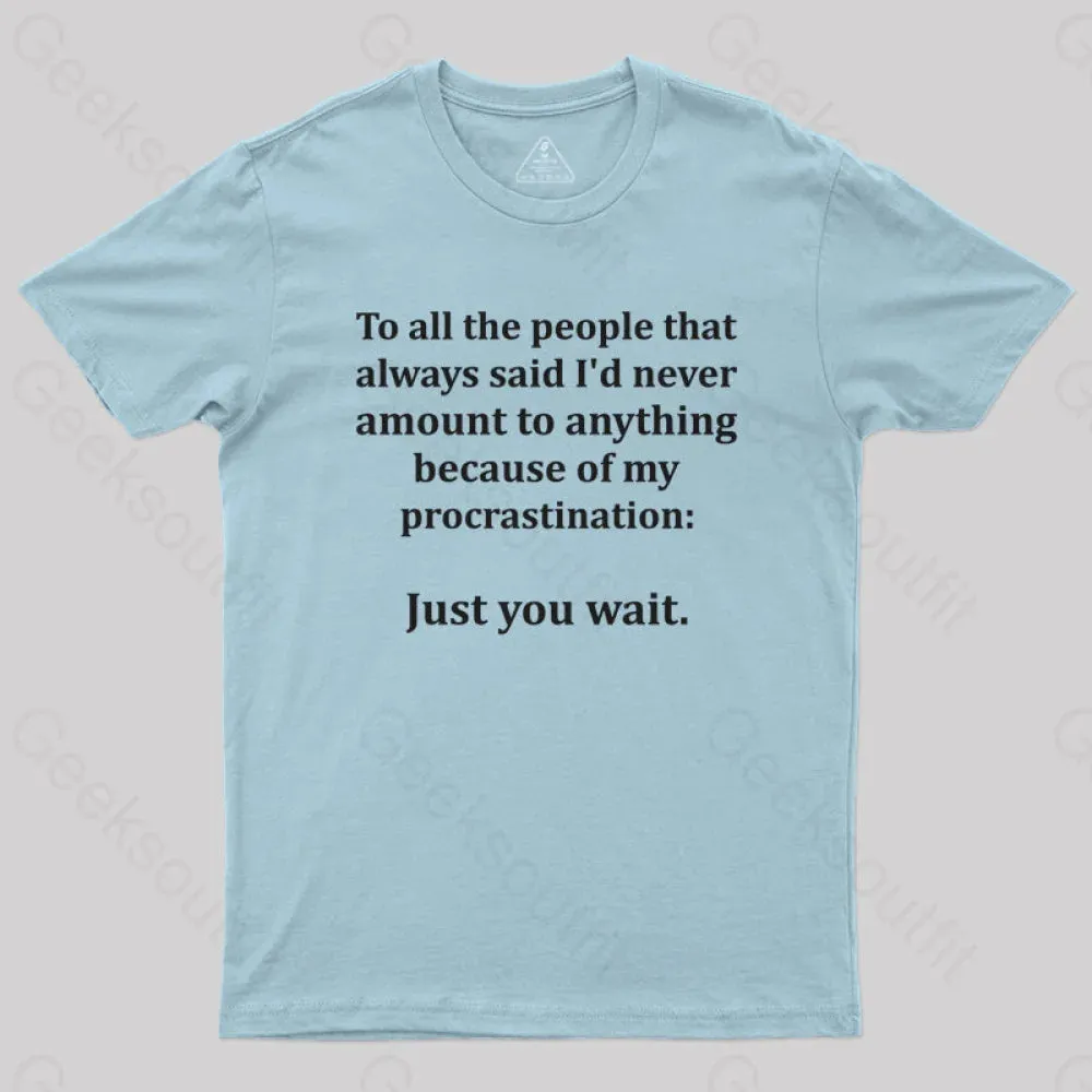 Procrastination Just Wait T-Shirt - Image 9