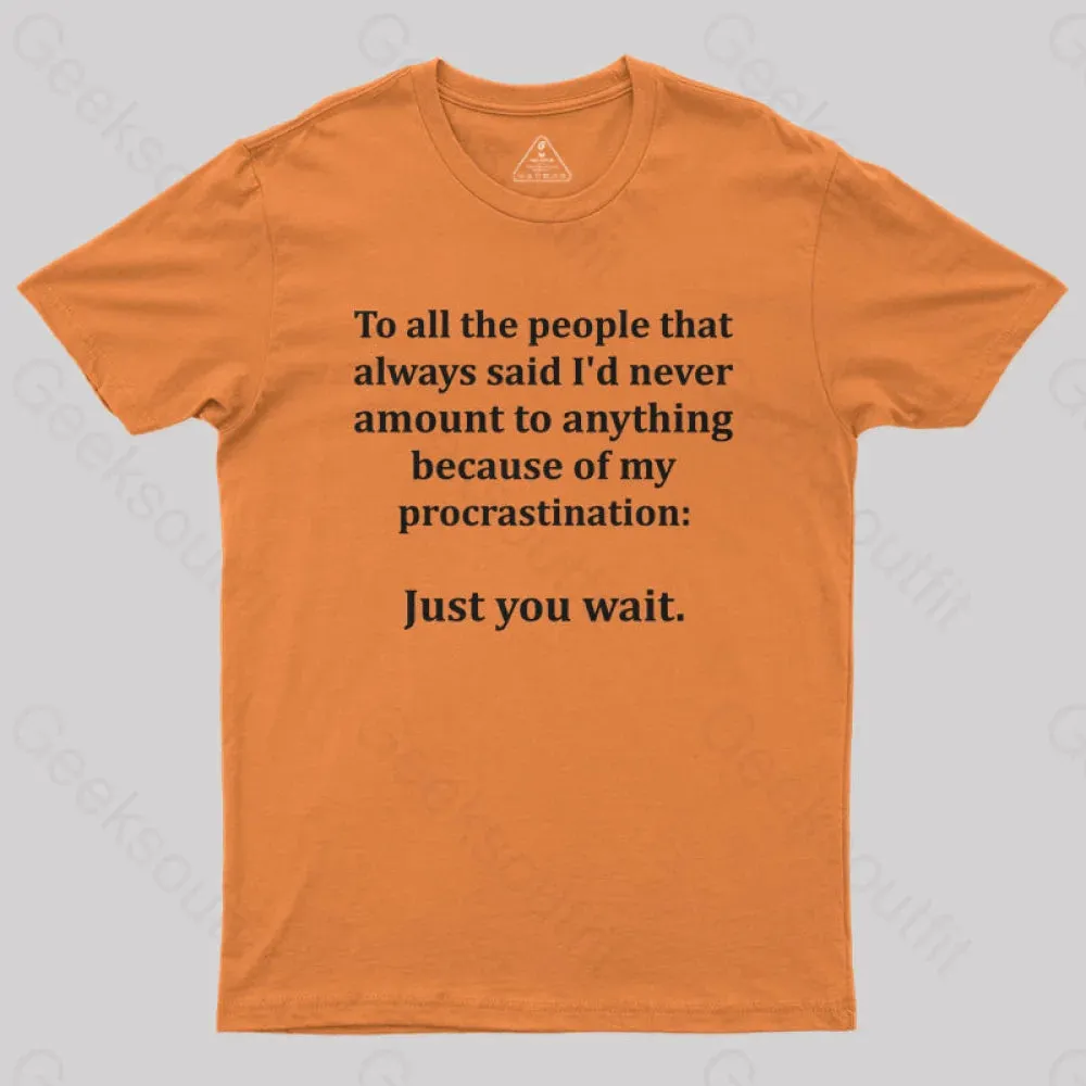 Procrastination Just Wait T-Shirt - Image 4