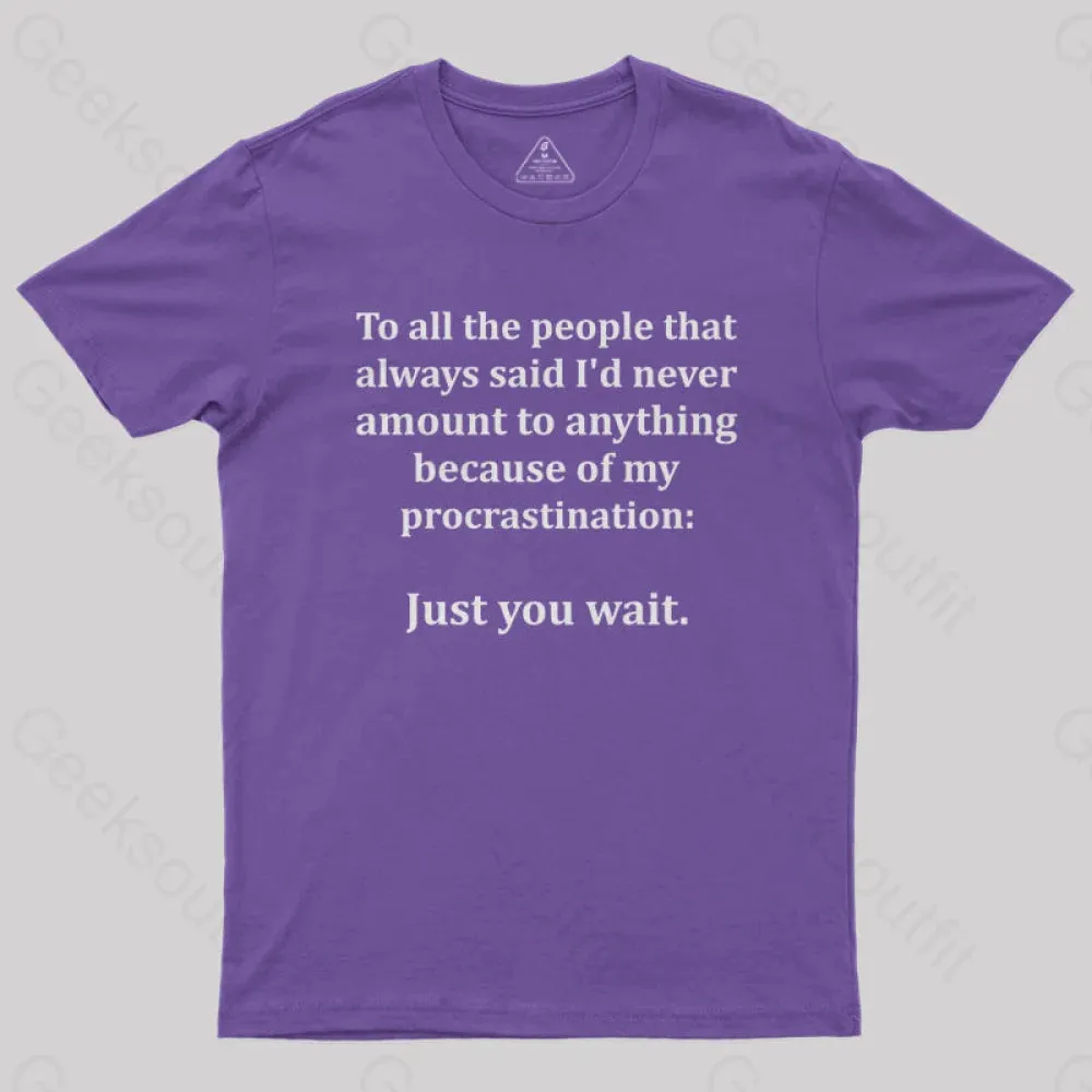 Procrastination Just Wait T-Shirt - Image 6