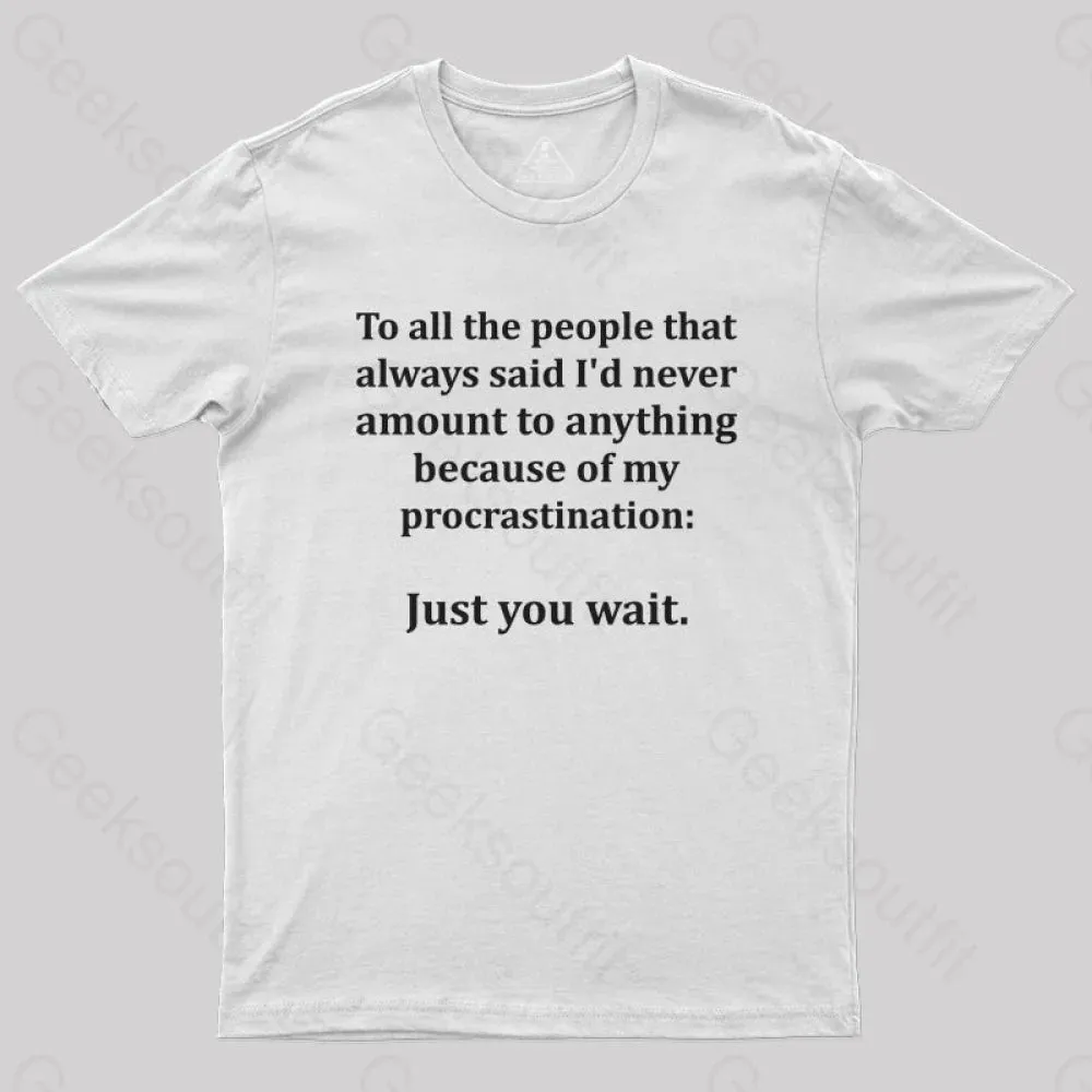 Procrastination Just Wait T-Shirt - Image 11