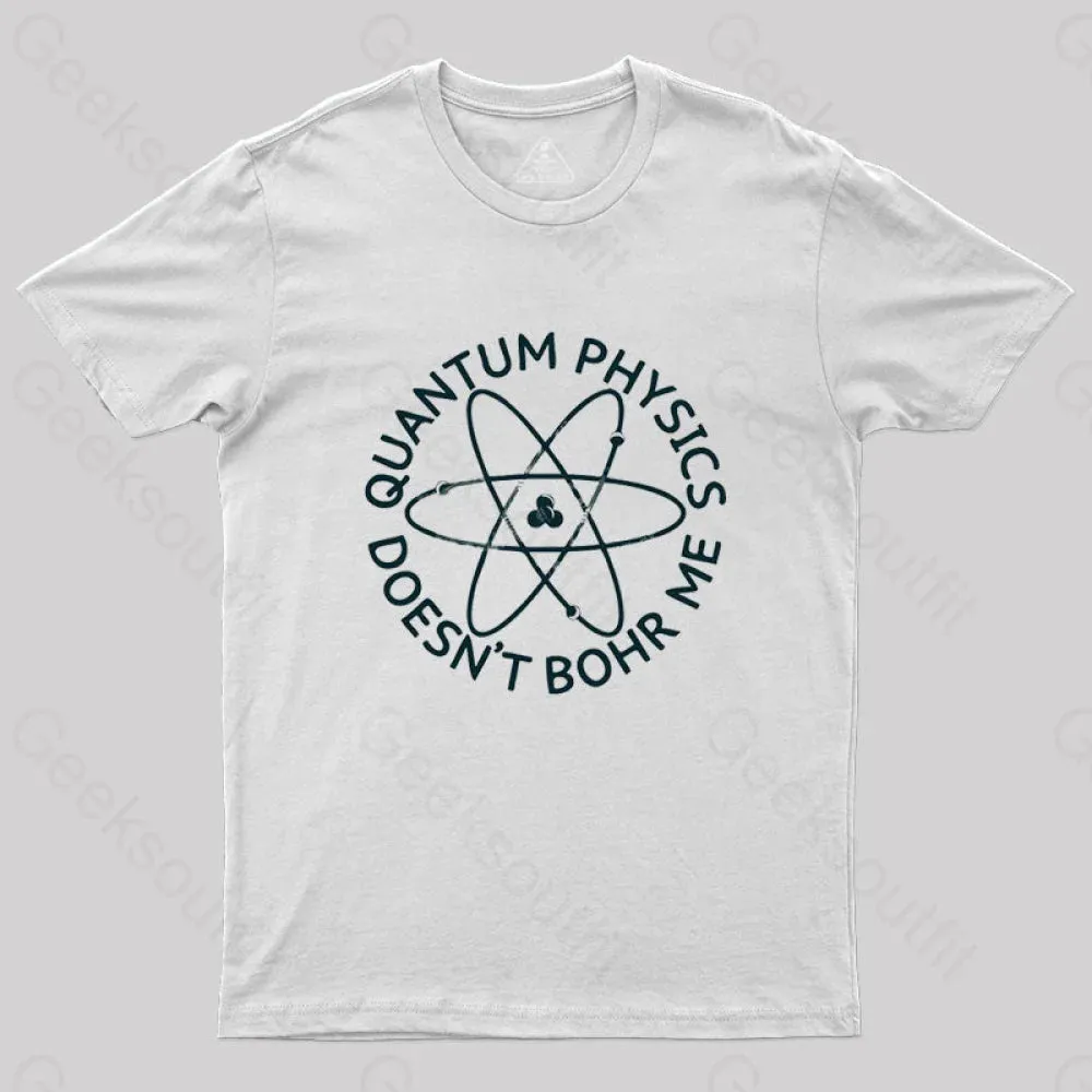 Quantum Physics Doesn't Bohr Me T-Shirt - Image 2