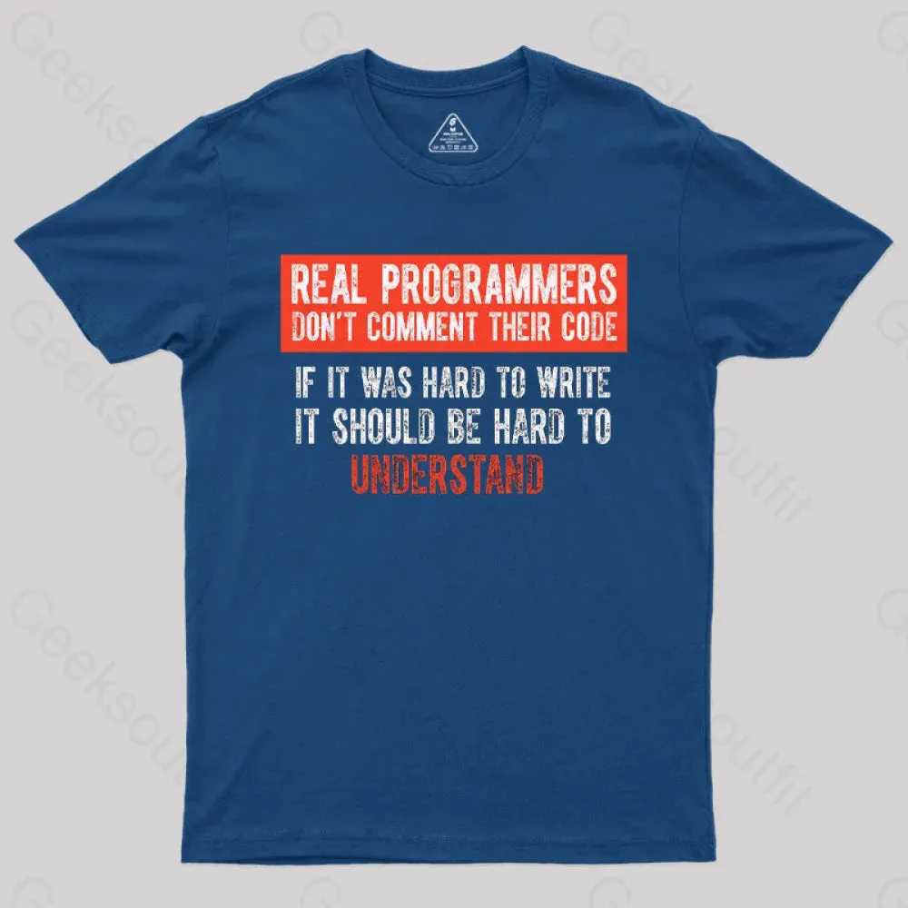 Alternative view of Real Programmers Don't Comment Their Code T-Shirt