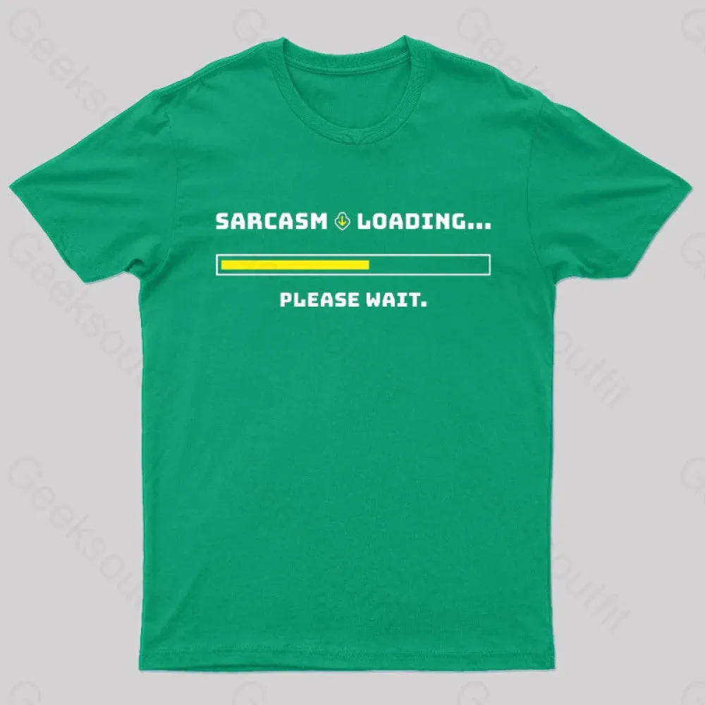 Sarcasm Loading Please Wait Geek T-Shirt - Image 5