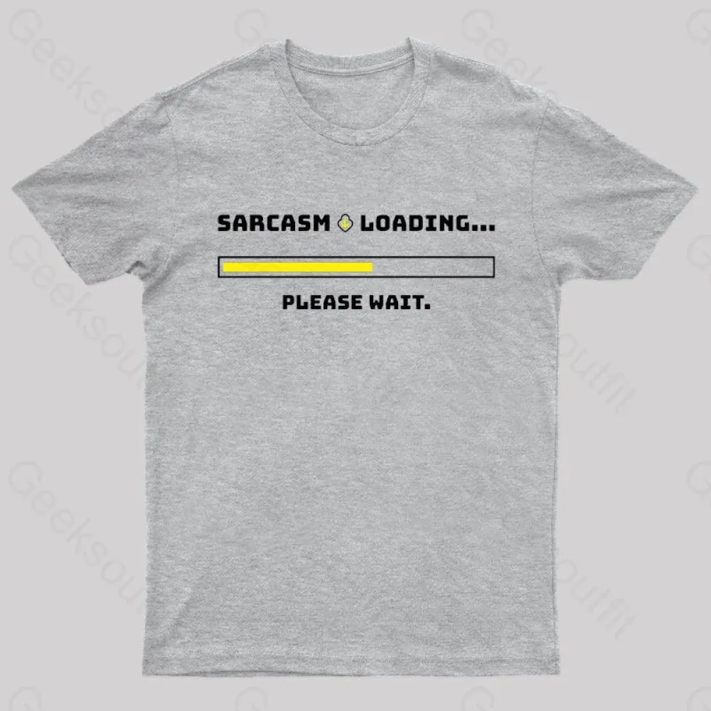 Sarcasm Loading Please Wait Geek T-Shirt - Image 8