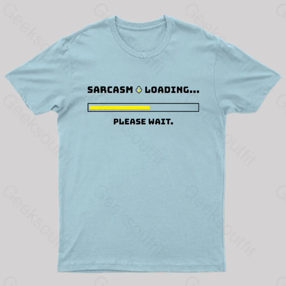 Sarcasm Loading Please Wait Geek T-Shirt - Image 9