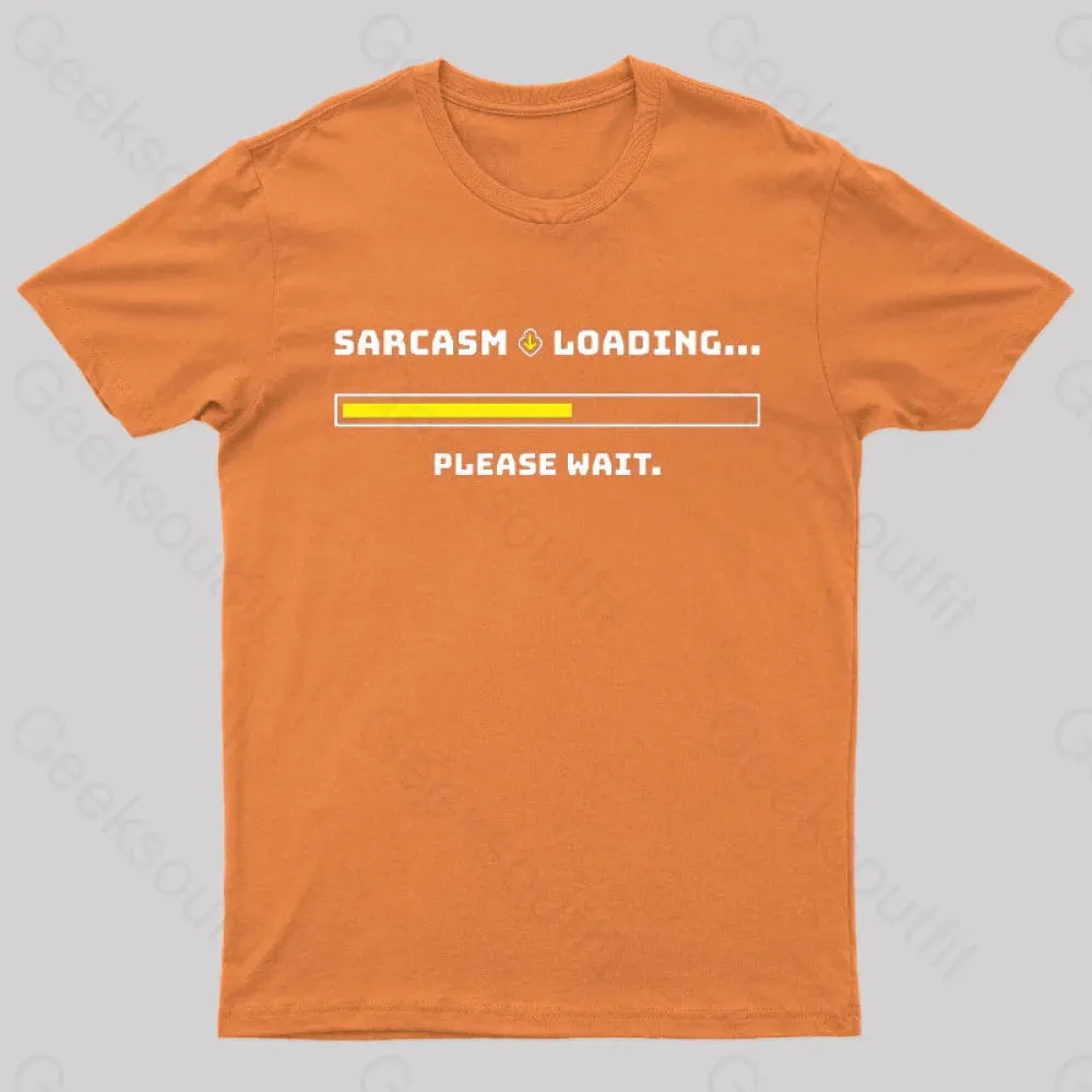 Sarcasm Loading Please Wait Geek T-Shirt - Image 7