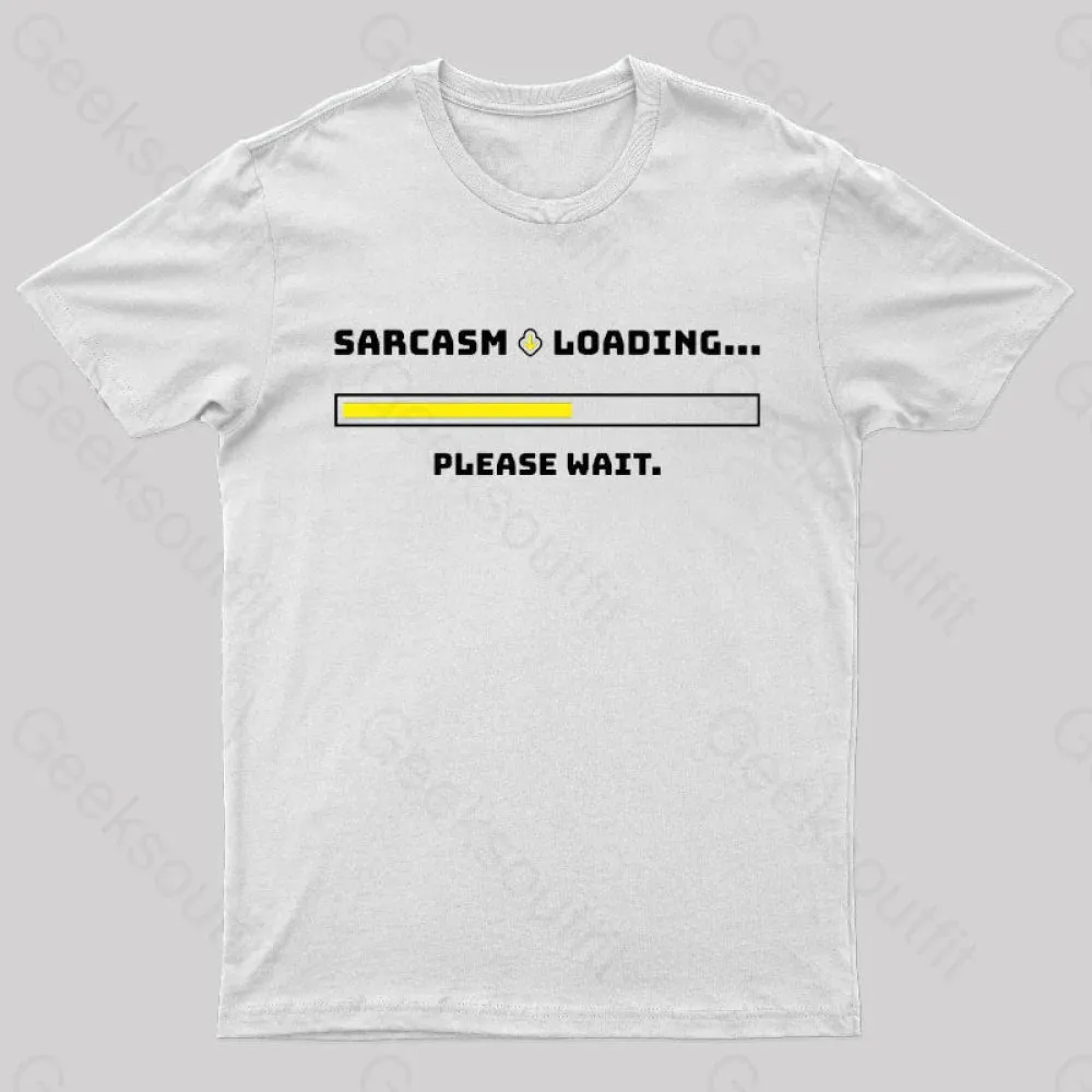 Sarcasm Loading Please Wait Geek T-Shirt - Image 10