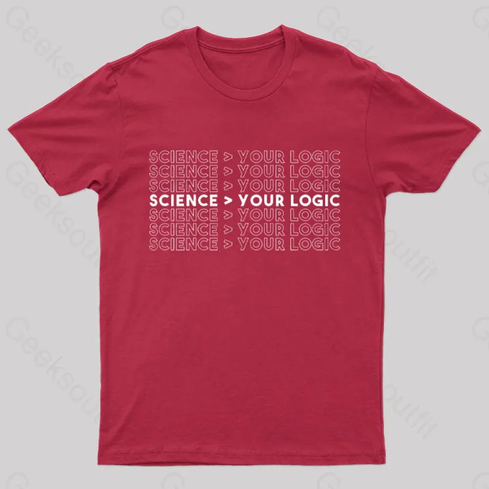 Science Is Greater Than Your Logic Nerd T-Shirt - Image 4
