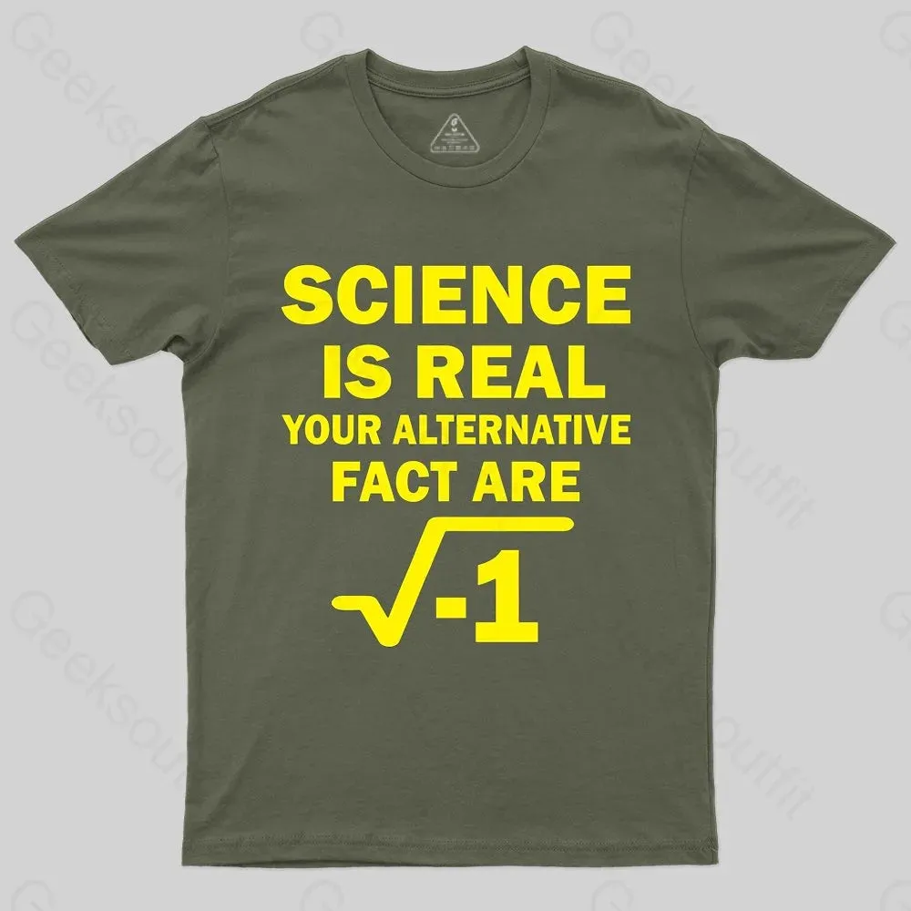 Science Is Real Your Alternative Fact Are T-shirt - Image 3