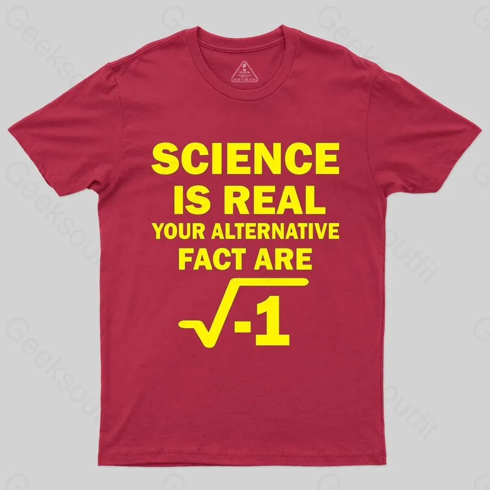 Science Is Real Your Alternative Fact Are T-shirt - Image 5