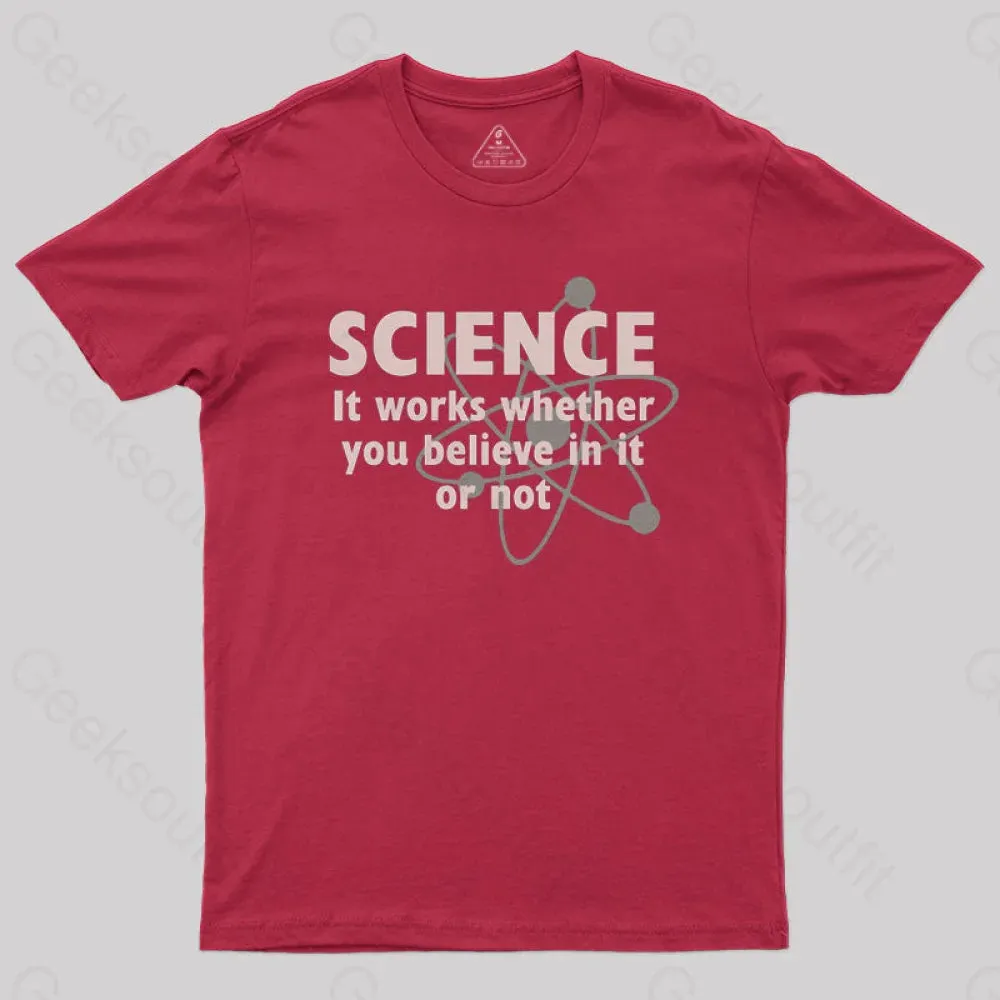Science Works Whether You Believe It Or Not T-Shirt - Image 4