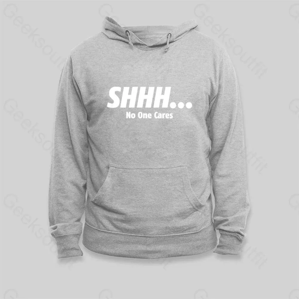SHHH No One Cares Hoodie - Image 4