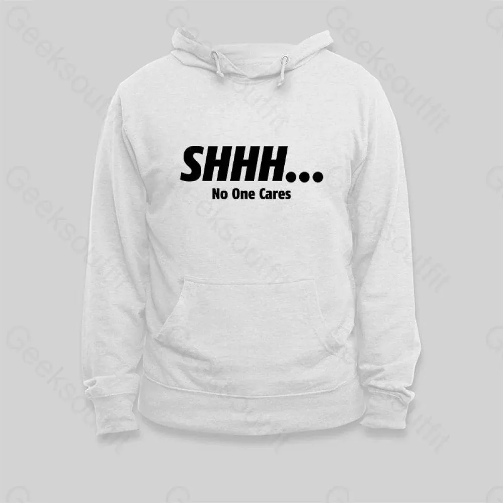 SHHH No One Cares Hoodie - Image 3